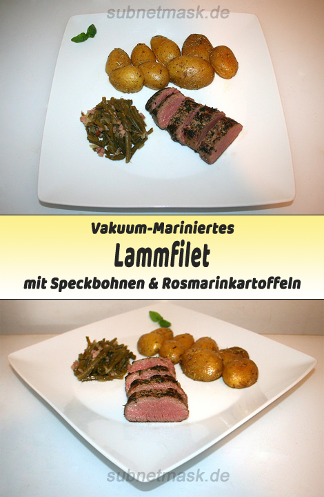 Lammfilet mit Speckbohnen & Rosmarinkartoffeln