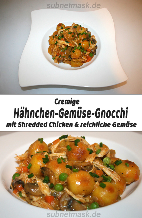 Cremige Hähnchen-Gemüse-Gnocchi mit Shredded Chicken und reichlich Gemüse